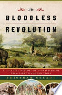 The bloodless revolution : a cultural history of vegetarianism from 1600 to modern times /