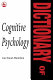 Dictionary of cognitive psychology /