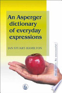 An Asperger dictionary of everyday expressions /