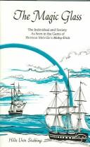 The magic glass : the individual and society as seen in the gams of Herman Melville's Moby-Dick /