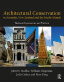 Architectural conservation in Australia, New Zealand and the Pacific Islands : national experiences and practice /