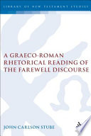A Graeco-Roman rhetorical reading of the farewell discourse /