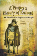 A pauper's history of England : 1,000 years of peasants, beggars and guttersnipes /