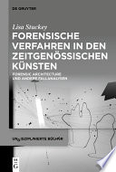 Forensische Verfahren in den zeitgenössischen Künsten : Forensic Architecture und andere Fallanalysen /