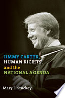 Jimmy Carter, human rights, and the national agenda /