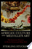 African culture and Melville's art : the creative process in Benito Cereno and Moby-Dick /