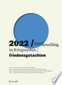 Friedensgutachten 2022 Friedensfähig in Kriegszeiten.