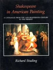 Shakespeare in American painting : a catalogue from the late eighteenth century to the present /