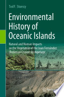 Environmental History of Oceanic Islands : Natural and Human Impacts on the Vegetation of the Juan Fernández (Robinson Crusoe) Archipelago /