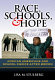 Race, schools, & hope : African Americans and school choice after Brown /