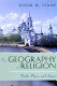 The geography of religion : faith, place, and space /