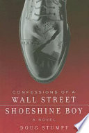 Confessions of a Wall Street shoeshine boy /