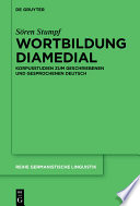 Wortbildung diamedial : Korpusstudien zum geschriebenen und gesprochenen Deutsch /
