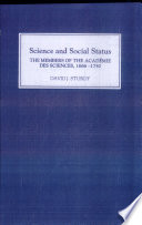 Science and social status : the members of the Academie des sciences 1666-1750 /