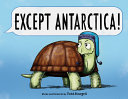 Except Antarctica! /
