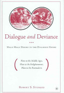 Dialogue and deviance : male-male desire in the dialogue genre (Plato to Aelred, Plato to Sade, Plato to the postmodern) /