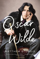 Oscar Wilde : a life /