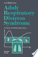 Adult Respiratory Distress Syndrome : an Aspect of Multiple Organ Failure Results of a Prospective Clinical Study /