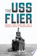 The USS Flier : death and survival on a World War II submarine /