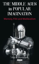 The Middle Ages in popular imagination : memory, film and medievalism /