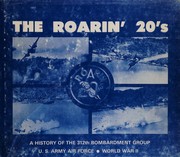 The roarin' 20's : a history of the 312th Bombardment Group, U.S. Army Air Force, World War II /