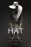 Hat : origins, language, style /