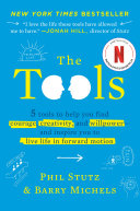 The tools : transform your problems into courage, confidence, and creativity /