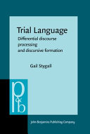 Trial language : differential discourse processing and discursive formation /