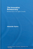 The innovative bureaucracy : bureacracy in an age of fluidity /
