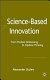 Science-based innovation : from modest witnessing to pipeline thinking /