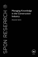 Managing knowledge in the construction industry /