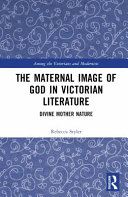 The maternal image of God in Victorian literature /