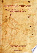 Shedding the veil : mapping the European discovery of America and the world /