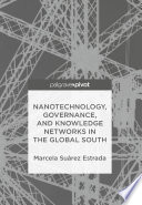 Nanotechnology, governance, and knowledge networks in the global South /