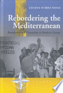 Rebordering the Mediterranean : boundaries and citizenship in southern Europe /