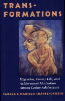 Transformations : immigration, family life, and achievement motivation among Latino adolescents /
