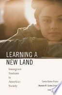 Learning a new land : immigrant students in American society /