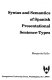 Syntax and semantics of Spanish presentational sentence-types /