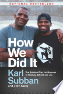 How we did it : the Subban plan for success in hockey, school and life /