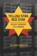 Yellow star, red star : Holocaust remembrance after communism /