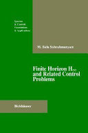 Finite horizon H [infinity] and related control problems /