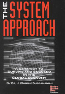 The system approach : a strategy to survive and succeed in the global economy /