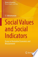Social Values and Social Indicators : Essays in Normative Economics and Measurement /