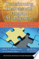 Transforming business with program management : integrating strategy, people, process, technology, structures, and measurement /