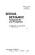 Social deviance : perspectives and prospects /