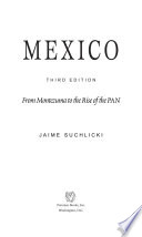 Mexico : from Montezuma to the rise of the PAN /