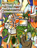 Developing active adult retirement communities /