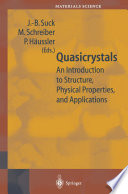 Quasicrystals : an Introduction to Structure, Physical Properties and Applications /