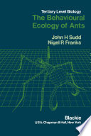 The Behavioural Ecology of Ants /