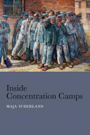Inside concentration camps : social life at the extremes /